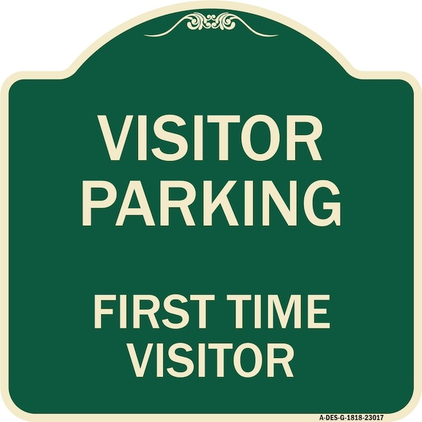 Reserved Parking Visitor Parking First Time Visitor Heavy-Gauge Alum Sign, 18" x 18", G-1818-23017